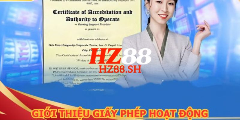 HZ88 phát triển mạnh mẽ thương hiệu dựa trên giấy phép hoạt động hợp pháp