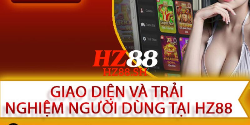 HZ88 thiết kế giao diện hiện đại, dễ thao tác và đẹp mắt
