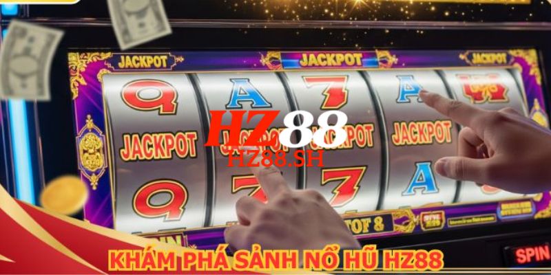 Trải nghiệm hòa mình vào thiên đường nổ Jackpot vỡ òa cảm xúc